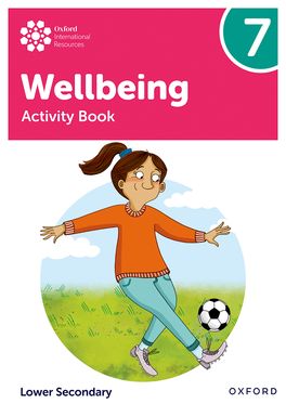 Oxford International Lower Secondary Wellbeing: Activity Book 7