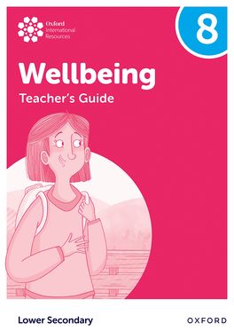 Oxford International Lower Secondary Wellbeing: Teacher's Guide 8