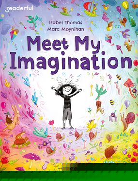 Readerful Books for Sharing: Year 3/Primary 4 Meet My Imagination