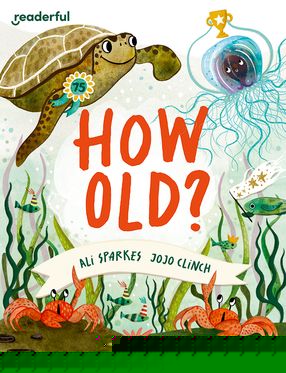 Readerful Books for Sharing: Year 3/Primary 4 How Old?