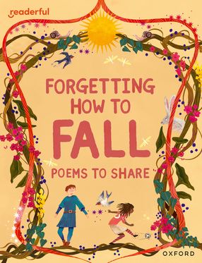 Readerful Books for Sharing: Yr 4/Prim 5 Forgetting How to Fall: Poems to Share