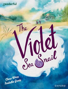 Readerful Bks for Sharing: Y 5/Prim 6 The Violet Sea Snail