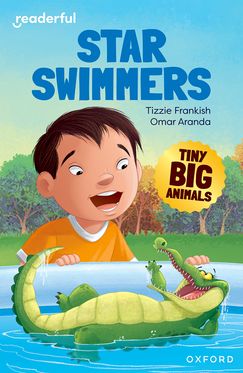 Readerful Independent Library: Ox Level 8 Tiny Big Animals · Star Swimmers