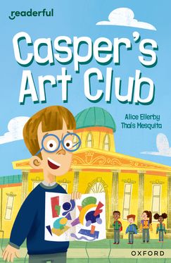 Readerful Independent Library: Oxford Reading Level 8 Casper's Art Club