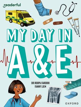 Readerful Independent Library: Oxford Reading Level 9 My Day in A+E