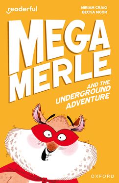 Readerful Independent Library: Ox Level 10 Mega Merle & Underground Adventure