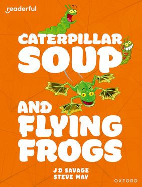 Readerful Independent Library: Ox Level 10 Caterpillar Soup & Flying Frogs