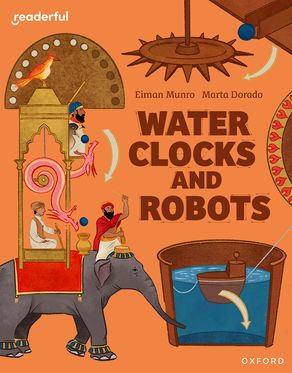 Readerful Independent Library: Oxford Reading Level 11 Water Clocks and Robots