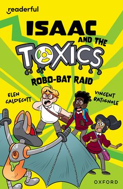 Readerful Independent Library: Ox Level 11 Isaac & the Toxics · Robo-Bat Raid