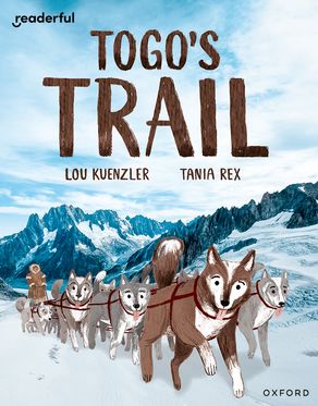 Readerful Independent Library: Oxford Reading Level 12 Togo's Trail