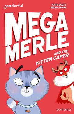 Readerful Independent Library: Ox Level 12 Mega Merle & the Kitten Caper