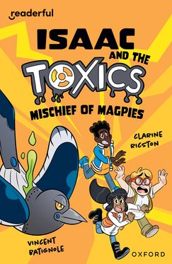 Readerful Independent Library: Ox Level 12 Isaac & Toxics Mischief of Magpies