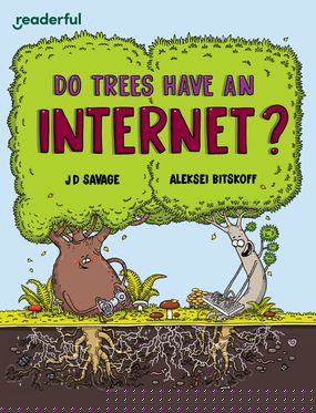 Readerful Independent Library: Ox Level 14 Do Trees Have an Internet?