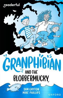 Readerful Independent Library: Ox Level 14 Granphibian and the Blobbermucky