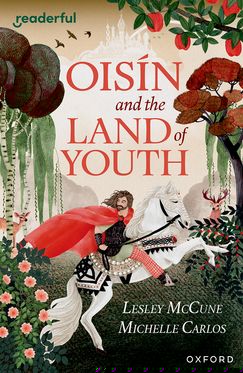 Readerful Independent Library: Ox Level 15 Oisin and the Land of Youth