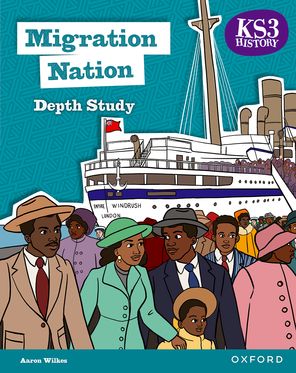 KS3 History Depth Study: Migration Nation Student Book