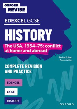 Oxford Revise: Edexcel GCSE History: The USA, 1954-75: conflict at home & abro