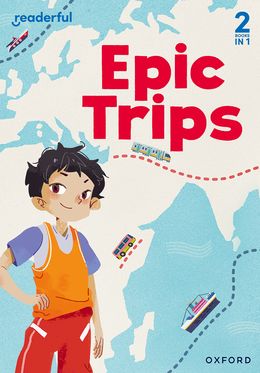Readerful Rise: Oxford Reading Level 3 Epic Trips