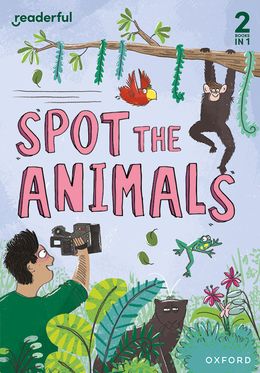 Readerful Rise: Oxford Reading Level 4 Spot the Animals