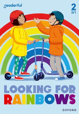Readerful Rise: Oxford Reading Level 4 Looking for Rainbows