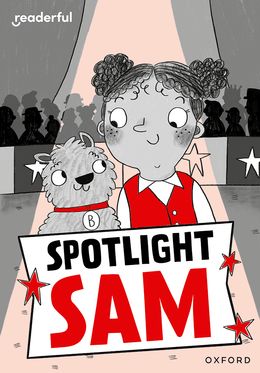 Readerful Rise: Oxford Reading Level 7 Spotlight Sam