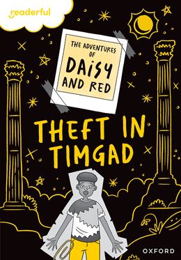 Readerful Rise: Ox Level 9 The Adventures of Daisy and Red: Theft in Timgad!