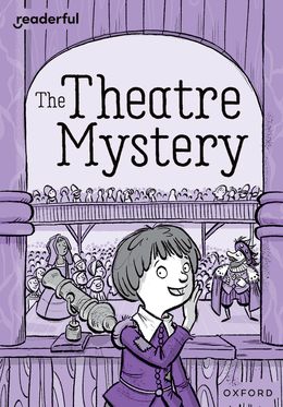 Readerful Rise: Oxford Reading Level 9 The Theatre Mystery