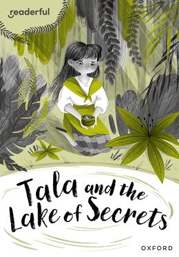 Readerful Rise: Oxford Reading Level 10 Tala and the Lake of Secrets