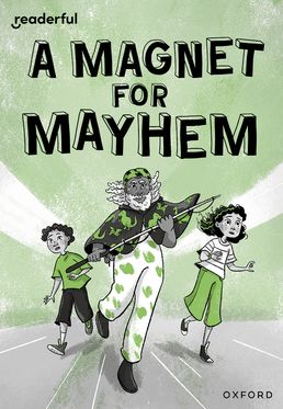 Readerful Rise: Oxford Reading Level 11 A Magnet for Mayhem