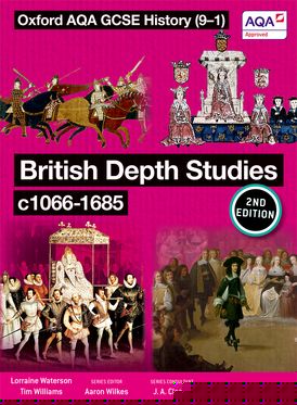 Oxford AQA GCSE History 9-1: British Depth Studies c1066-1685 Student Book