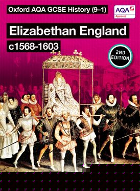 Oxford AQA GCSE History 9-1: Elizabethan England c1568-1603 Student Book
