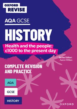 OXF REV: AQA GCSE History: Britain: Health and the people: c1000 to present
