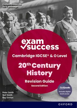 Cambridge IGCSE & OLevel 20th Century History: Exam Success Print & Digital Book