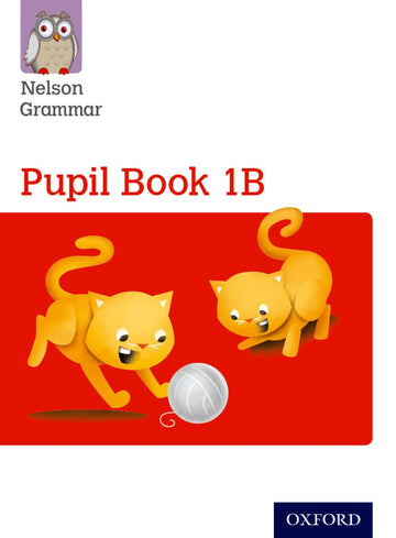 Nelson Grammar Pupil Book 1B Year 1 or P2