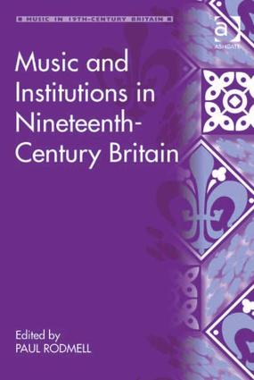 Music and Institutions in Nineteenth-Century Britain