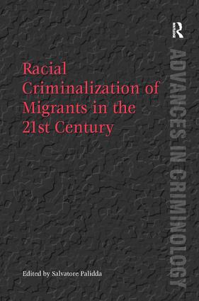 Racial Criminalization of Migrants in the 21st Century