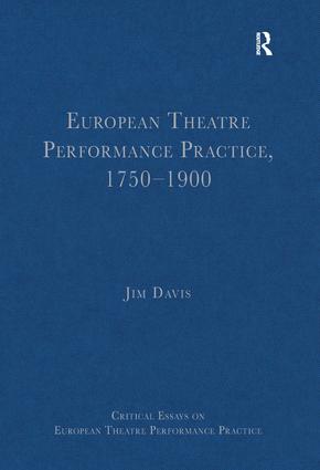European Theatre Performance Practice, 1750–1900