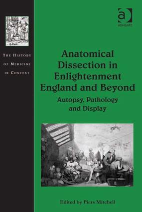 Anatomical Dissection in Enlightenment England and Beyond