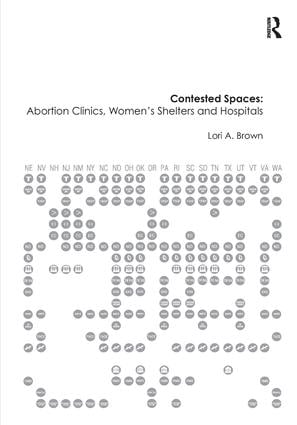 Contested Spaces: Abortion Clinics, Women's Shelters and Hospitals