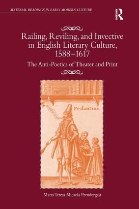Railing, Reviling, and Invective in English Literary Culture, 1588-1617