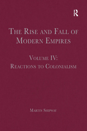 Rise and Fall of Modern Empires, Volume IV