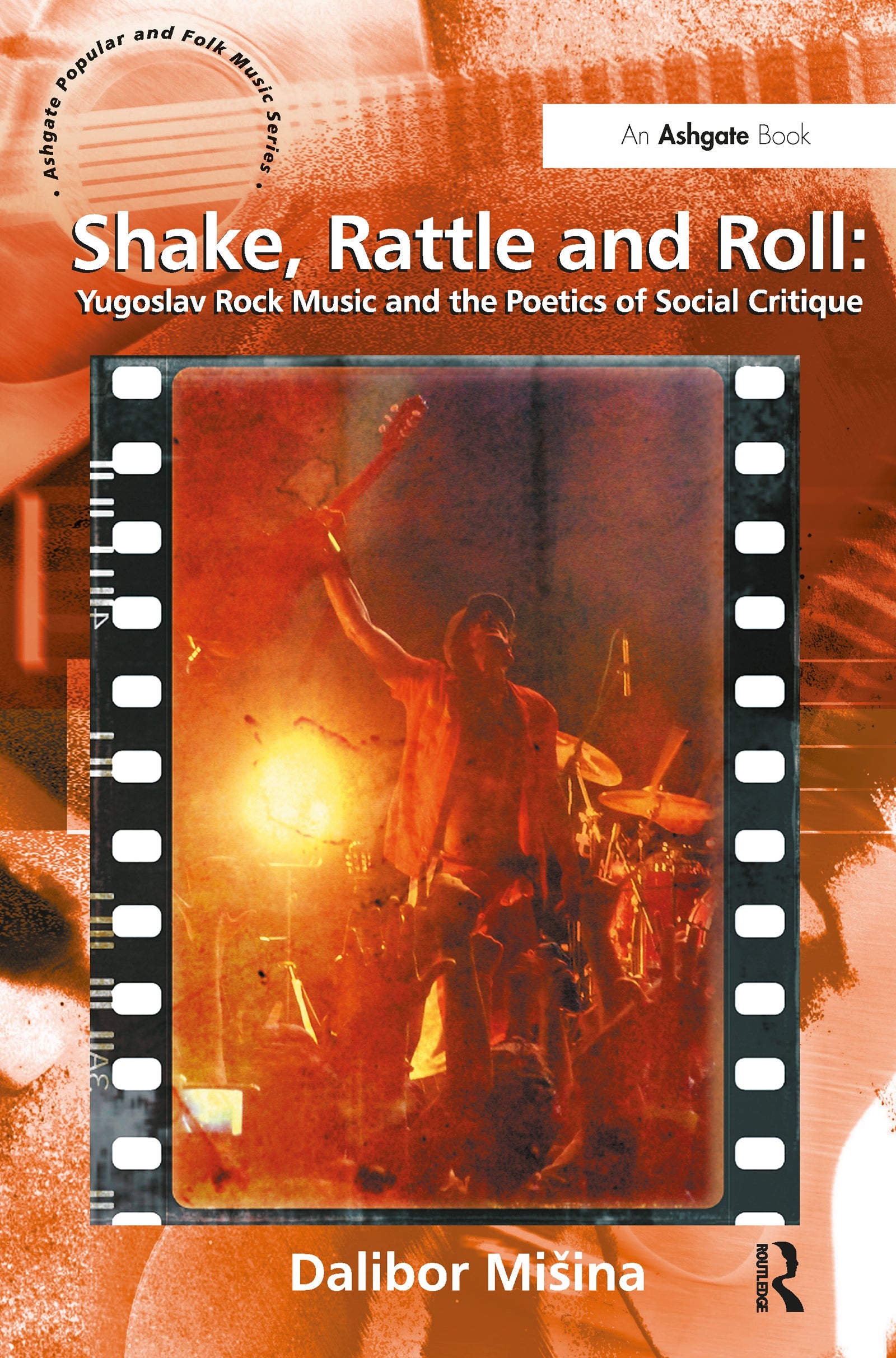 Shake, Rattle and Roll: Yugoslav Rock Music and the Poetics of Social Critique