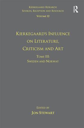 Volume 12, Tome III: Kierkegaard's Influence on Literature, Criticism and Art