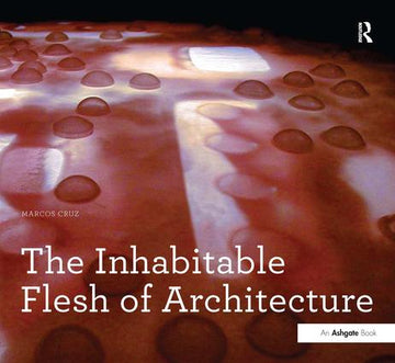 Inhabitable Flesh of Architecture