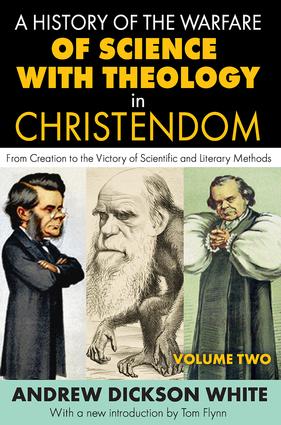 History of the Warfare of Science with Theology in Christendom