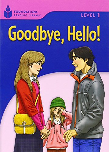 Goodbye, Hello : Foundations Reading Library 1