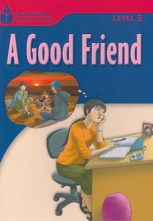 A Good Friend : Foundations Reading Library 3