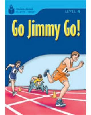 Go Jimmy Go! : Foundations Reading Library 4