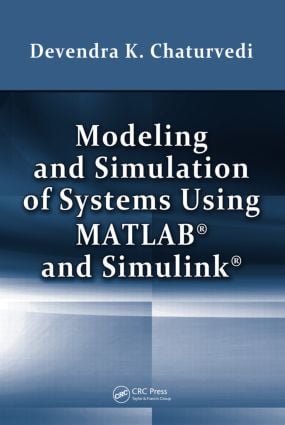 Modeling and Simulation of Systems Using MATLAB and Simulink
