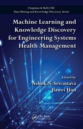 Machine Learning and Knowledge Discovery for Engineering Systems Health Management
